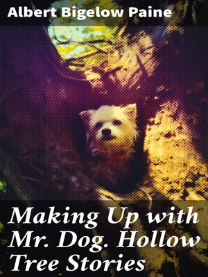 cover image of Making Up with Mr. Dog. Hollow Tree Stories